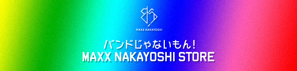 MAXX NAKAYOSHI STORE